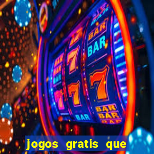 jogos gratis que realmente ganha dinheiro